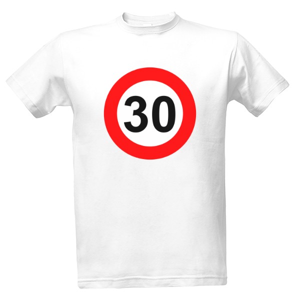 Tričko s potlačou 30 dopravní značka