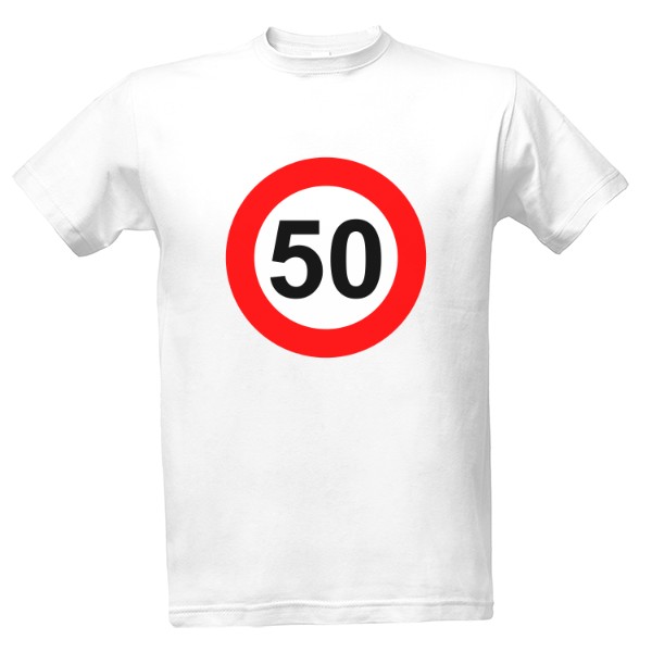Tričko s potlačou 50 dopravní značka