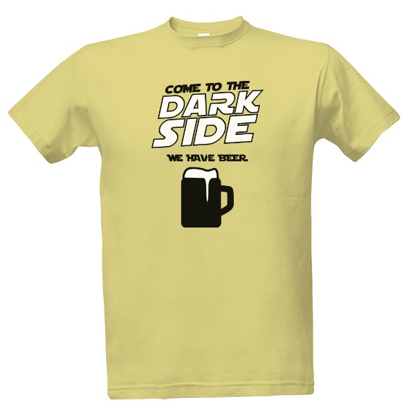 Tričko s potiskem Come to the dark side (Beer)