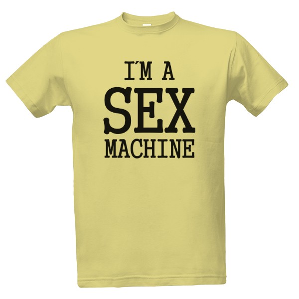 Tričko s potlačou I´m a sex machine