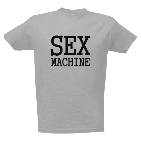 Tričko s potlačou Sex machine
