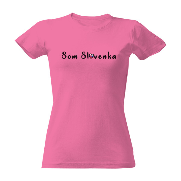 Tričko s potlačou Som Slovenka tričko