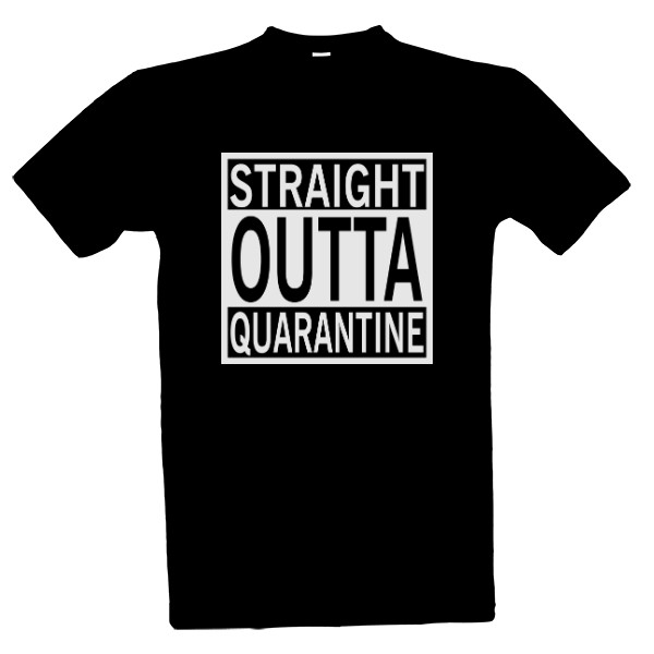 Tričko s potlačou Straight Outta Quarantine